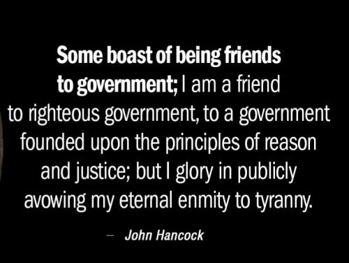 Quotation-John-Hancock-Some-boast-of-being-friends-to-government-I-am-a-105-77-84