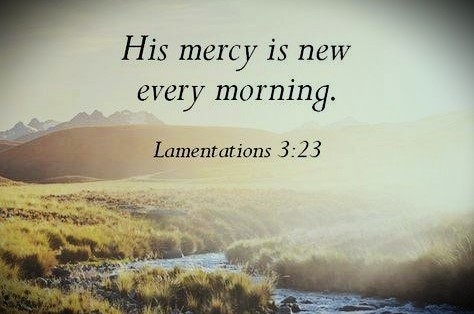 072726 - His mercy is new, Lam 3-23