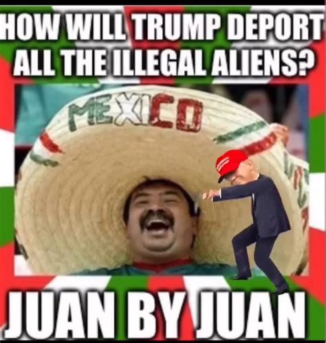 deport_illegals_trump_juan_by_juan_funny
