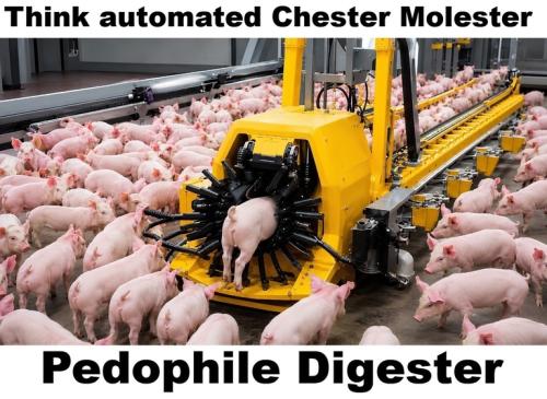 Think Chester Molester automated pedophile digester.768px