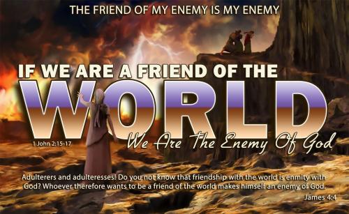 if-we-are-a-friend-of-the-world-we-are-the-enemy-of-god