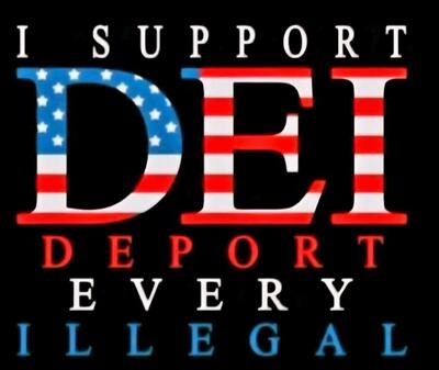 DEI deport every illegal