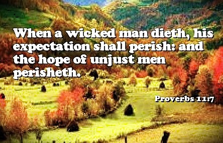 081226 - Wicked man, Proverbs 11-7