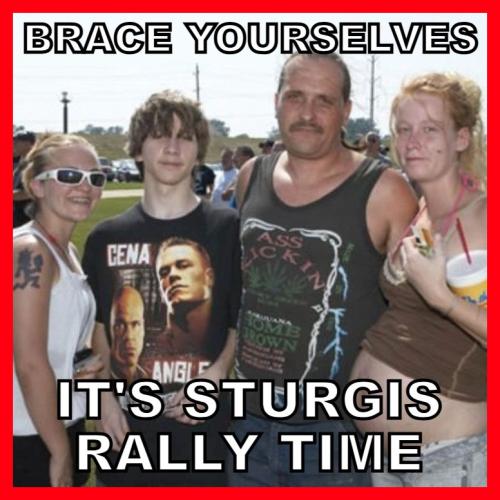 Brace yourself it is sturgis rally time
