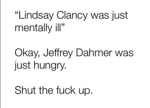 lindsay-mentally-ill-dahmer-hungry
