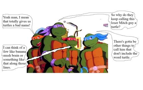 Mitch gives turtles a bad name