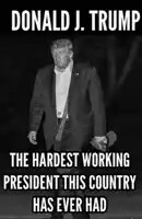 donald-trump-hardest-working-president-trump-loves-america