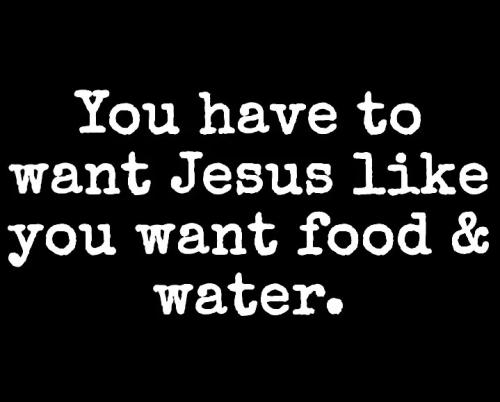 want-jesus-like-food-and-water