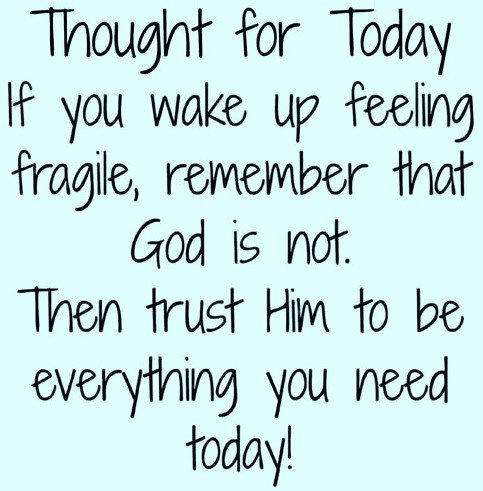 090226 - Feeling fragile, God's not