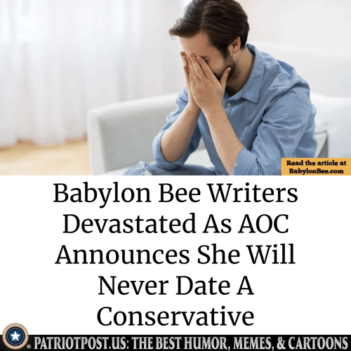meme-babylon-bee-writers-devastated-as-aoc-announces-she-will-never-date-a-conservative-1788432030126