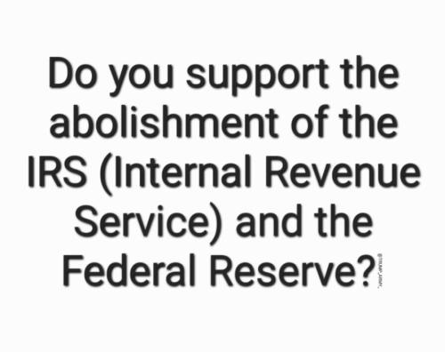 ABOLISH THE IRS & THE FED