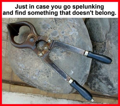 Just in case you go spelunking and find something that doesn't belong.768px