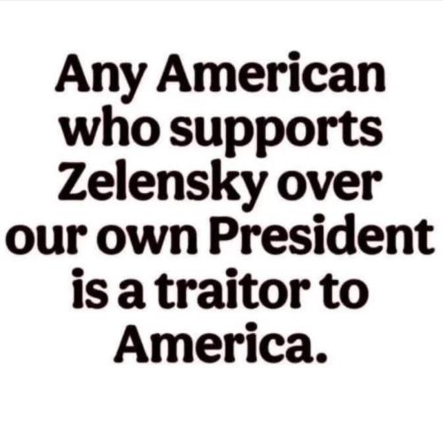 ANY AMERICAN WHO SUPPORTS UKRAINE IS A TRAITOR