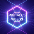 Mishael's Videos