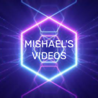 Mishael's Videos