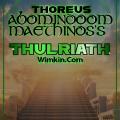 Thoreus Abomindoom Maethinos's Thulriath TV Series