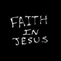 Faith in Jesus